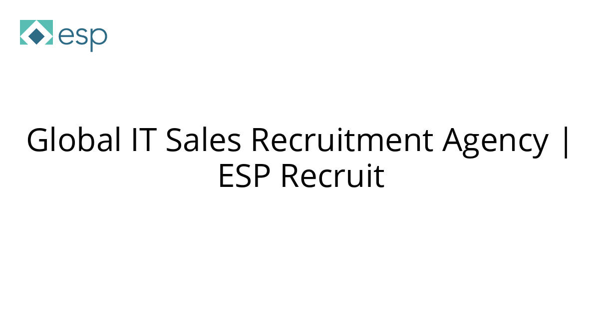 Global IT Sales Recruitment Agency | ESP Recruit